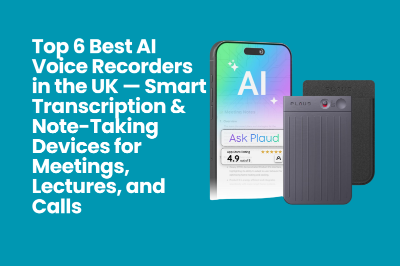 Top 6 Best AI Voice Recorders in the UK (2026) — Smart Transcription & Note-Taking Devices for Meetings, Lectures, and Calls