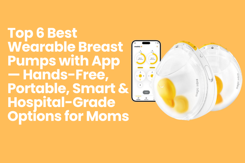 Top 6 Best Wearable Breast Pumps with App UK 2025 | Hands-Free, Portable, Smart & Hospital-Grade Options for Moms