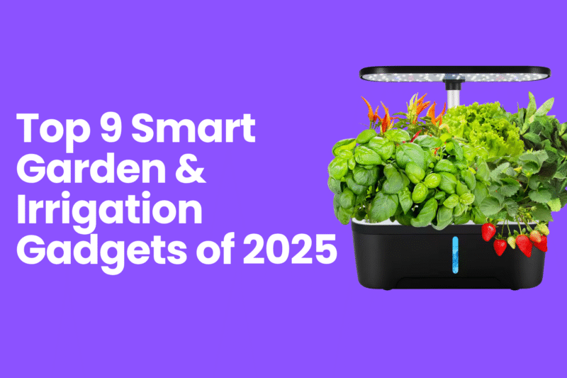 Top 9 Smart Garden & Irrigation Gadgets of 2025